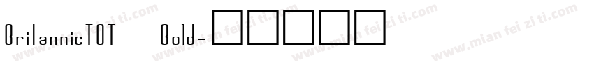 BritannicTOT Bold字体转换